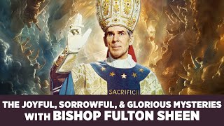 Pray the Full Rosary Cycle with Bishop Fulton J Sheen [upl. by Anirdnaxela]