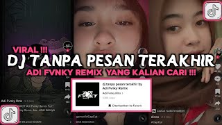 DJ DAN KAU PERGI JAUH UNTUK SELAMANYA VIRAL TIKTOK 2023 DJ TANPA PESAN TERAKHIR ADI FVNKY REMIX [upl. by Rettig]