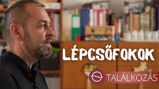 LÉPCSŐFOKOK – Találkozás [upl. by Duaner]