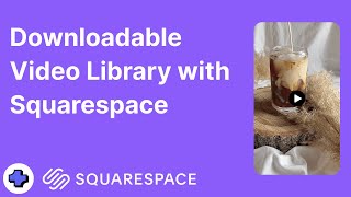 Adding a Downloadable Video Library to Squarespace [upl. by Sosthenna11]