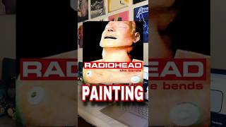 RADIOHEAD THE BENDS PAINTING 📻👺💿🎨 radiohead thebends painting art painter rockmusic rock [upl. by Eade]