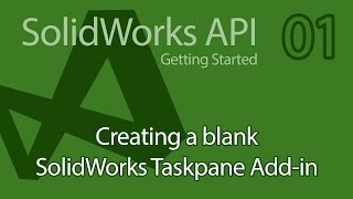 C SolidWorks API Tutorial  01 Getting Started Creating Taskpane [upl. by Breban424]