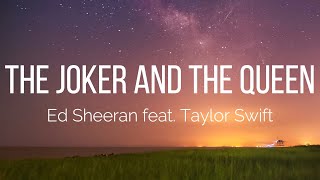 Ed Sheeran  The Joker And The Queen Lyrics feat Taylor Swift [upl. by Noorah]