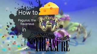 How to cheese Pagurus the Ravenous Another Crabs Treasure [upl. by Antoinette931]