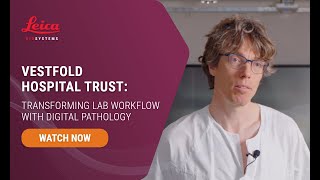 Transforming Lab Workflow with Digital Pathology Vestfold Hospital Trust [upl. by Ahsikit]