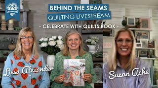 LIVE Celebrate with Quilts Trunk Show with Susan and Lissa from Moda Fabrics  Behind the Seams [upl. by Schaffer]