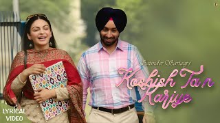 Koshish Tan Kariye  Satinder Sartaaj  New Punjabi Love Songs  Kalijotta  Lyrical Video [upl. by Anasus]