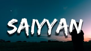 Saiyyan Lyrics  Kailash Kher Naresh Kamath Paresh Kamath [upl. by Idoux840]