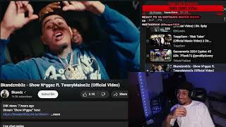 Bkandzmb3z  Show Nggaz ft TwanyMaine3z Reaction [upl. by Bernete]