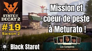 State of Decay 2 fr S2 19 cauchemar  Mission et coeur de peste à Meturato [upl. by Kwasi]