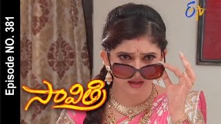 Savithri  22nd June 2016 సావిత్రి – Full Episode No 381 [upl. by Lil]