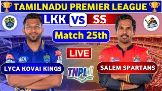 Salem Spartans vs Lyca Kovai Kings 25th Match  LKK vs SS 25th t20 Live Score amp Commentary TNPL [upl. by Noiwtna]