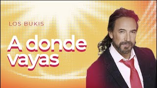 Los Bukis  A donde vayas  Lyric video [upl. by Asirahc]