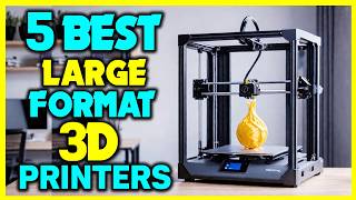 ✅The Best Large 3D Printers in 2024  Best Large Format 3D Printers  Review and Buying Guide [upl. by Hahn]