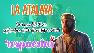 RESPUESTAS para la atalaya SEMANA del 30 de SEPTIEMBRE al 06 de OCTUBRE 2024 [upl. by Abocaj]