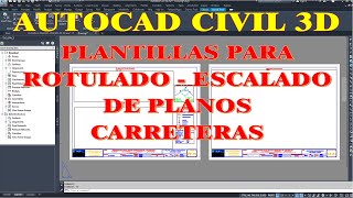 COMO CREAR PLANTILLAS PARA ROTULADOS O ESCALADO DE PLANOS DE CARRETERAS EN CIVIL 3D 20182024 [upl. by Stander]