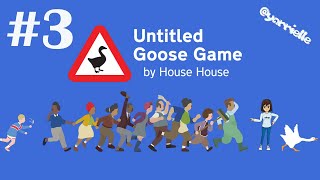 Untitled Goose Game part 3  GOOSIEST GOOSE EVER [upl. by Abibah]