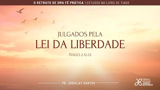 JULGADOS PELA LEI DA LIBERDADE  Tiago 21213 [upl. by Annasor]