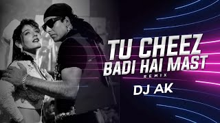 Tu Cheez Badi Hai Mast  Remix  DJ AK  Mohra  Akshay Kumar  Raveena Tandon  VDJ Sarfraz [upl. by Alathia]