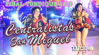 CENTRALISTAS SAN MIGUEL FINAL DEL TUNDIQUE 2019 [upl. by Anisamoht]