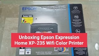 Unboxing Epson Expression Home XP235 Wifi Color Printer [upl. by Chlo139]