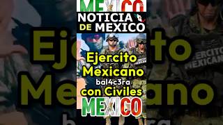 Ejército Mexicano bal4c3ra con civiles narcos narcosmexico mexico noticiasméxico mayitoflaco [upl. by Aihsenod298]