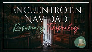 Encuentro en Navidad  Rosemary Timperley  Audiocuento 🎄🎧📖 [upl. by Enenaj]