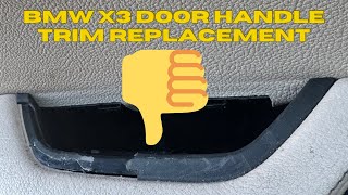 BMW X3 DOOR HANDLE TRIM REPLACEMENT [upl. by Millisent]