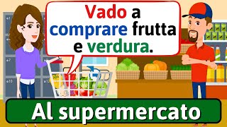 Conversazione in Italiano Al supermercato  Impara litaliano  LEARN ITALIAN [upl. by Dreyer]