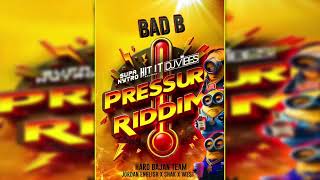 BAD B  Jordan English X SHAK X WEST Pressure Riddim [upl. by Eserrehs270]