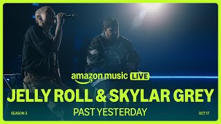 Jelly Roll amp Skylar Grey – Past Yesterday Amazon Music Live [upl. by Bopp]