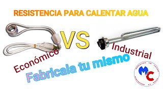 Resistencia para agua ECONÓMICA VS INDUSTRIAL NUEVO 2020 [upl. by Borer]