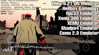 Win921 Winlator Android  Rpcs3 Shadps4 Cemu Xenia 360 XEMU All Emulators Tested  Hellboy Gameplay [upl. by Lovash]