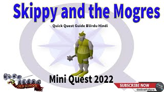 OSRS│How To Complete Skippy and the Mogres│Mini Quest 2022│Urdu Hindi [upl. by Nihsfa]