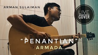 PENANTIAN  ARMADA Live Cover Arman Sulaiman [upl. by Keil]