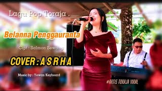 Lagu Toraja  Belanna Penggauranta  Cover  Asrha  Music by  Yewan Keyboard [upl. by Deena]