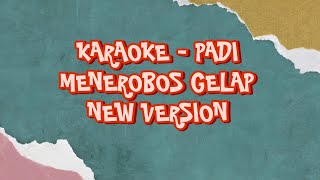 PADI  MENEROBOS GELAP  New Version  No Vocal x KARAOKE [upl. by Aihsaei]