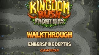 Kingdom Rush Frontiers Walkthrough Emberspike Depths stg 15 Campaign Veteran [upl. by Ettelegna286]