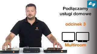 ORANGE EKSPERT  Jak podłączyć usługi domowe multiroom  odcinek 3 PJM [upl. by Wolfgang335]