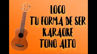 Loco Tu Forma De SerKaraoke UkeleleTono Alto [upl. by Bethanne]