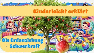 Die Erdanziehung  Schwerkraft Kinderleicht erklärt erklärung Kinderleicht [upl. by Kiran]