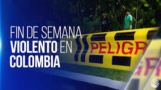 Fin de semana violento 15 personas asesinadas en 4 masacres en Colombia [upl. by Ahsya]