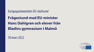 Frågestund med EUminister Hans Dahlgren och elever från Bladins gymnasium i Malmö [upl. by Alleris131]