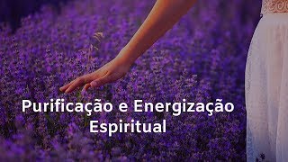 Limpeza e Energização Espiritual [upl. by Tnahs]