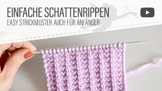 Strickmuster Einfache Schattenrippen stricken auch für Anfänger [upl. by Marigolde]