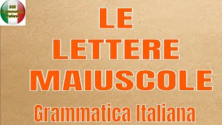 LE LETTERE MAIUSCOLE Quando usarle in italiano [upl. by Asilanom]