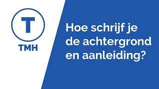 Hoe schrijf je de achtergrond en aanleiding van je hboscriptie [upl. by Suivat]