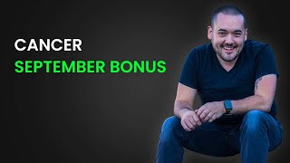 Cancer Get Ready This Breakthrough Will Make You Very Happy September Tarot Bonus [upl. by Haduj]