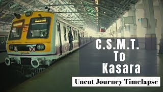 CSMT To Kasara Uncut Journey  Mumbai Local Time Lapse [upl. by Adelle880]