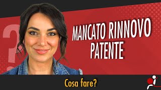 MANCATO RINNOVO PATENTE cosa fare [upl. by Sanbo]